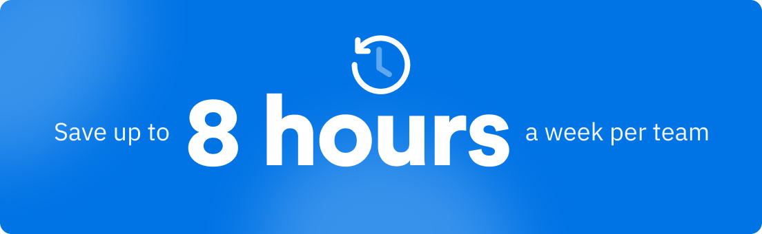 Save up to 8 hours a week per team with OneHQ automations